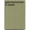 Gebruiksruimten in beeld by L. Linssen