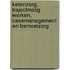 Ketenzorg, trajectmatig werken, casemanagement en bemoeizorg