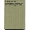Ouders aan zet, opvoedingsondersteuning en verslavingspreventie door M. Terweij