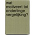 Wat motiveert tot onderlinge vergelijking?
