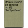 Literatuurstudie en concept richtlijn clientprofielen door R. Knibbe