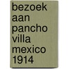 Bezoek aan pancho villa mexico 1914 door Prins