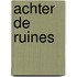 Achter de ruines