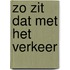Zo zit dat met het verkeer