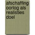 Afschaffing oorlog als realisties doel