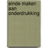 Einde maken aan onderdrukking