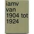 Iamv van 1904 tot 1924