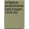 Religieus anarchisme ned.tussen 1918-40 by Arriens