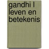 Gandhi l leven en betekenis by Robben