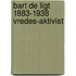 Bart de ligt 1883-1938 vredes-aktivist