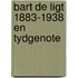 Bart de ligt 1883-1938 en tydgenote