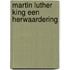 Martin luther king een herwaardering
