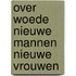 Over woede nieuwe mannen nieuwe vrouwen