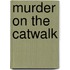 Murder on the catwalk