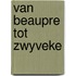 Van Beaupre tot Zwyveke