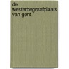 De Westerbegraafplaats van Gent by A. Hernalsteen