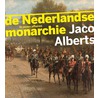 De Nederlandse Monarchie door J.W. Brouwer