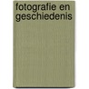 Fotografie en geschiedenis by Unknown