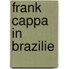 Frank cappa in brazilie by Sommer