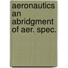 Aeronautics an abridgment of aer. spec. by Brewer