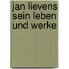Jan lievens sein leben und werke by Schneider
