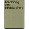 Handleiding voor schaaktrainers door R. Brunia