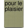 Pour le plaisier door F. Koemans