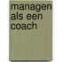 Managen als een coach