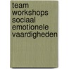 Team workshops sociaal emotionele vaardigheden door Onbekend