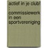 Actief in je club! : commissiewerk in een sportvereniging