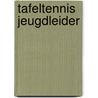 Tafeltennis jeugdleider door H. Thijssen