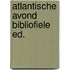 Atlantische avond bibliofiele ed.