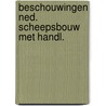 Beschouwingen ned. scheepsbouw met handl. door Loon
