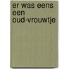 Er was eens een oud-vrouwtje door Hichtum