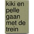 Kiki en Pelle gaan met de trein