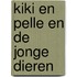 Kiki en Pelle en de jonge dieren