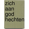 Zich aan God hechten door G. Peters