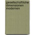 Gesellschaftliche dimensionen modernen