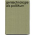 Gentechnologie als politikum