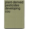 Plant-derived pesticides developing cou door Gerrits