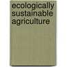Ecologically sustainable agriculture door Werf
