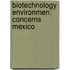 Biotechnology environmen. concerns mexico