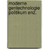 Moderne gentechnologie politikum enz.