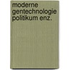 Moderne gentechnologie politikum enz. door Claussen