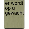 Er wordt op u gewacht door Bernard