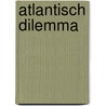 Atlantisch dilemma door Orr