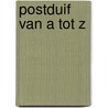 Postduif van a tot z door Spruyt