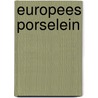 Europees porselein by Ysselsteyn