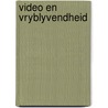Video en vryblyvendheid door Doormaal