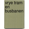 Vrye tram en busbanen door Onbekend